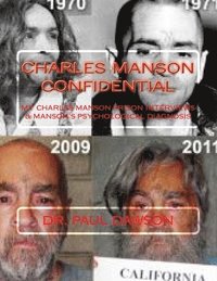 bokomslag Charles Manson Confidential: My Charles Manson Prison Interviews & Manson's Psychological Diagnosis