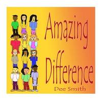 bokomslag Amazing Difference: A Rhyming Picture Book for Children about Celebrating Difference and Diversity