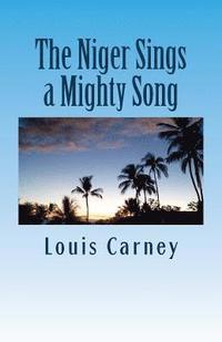 bokomslag The Niger Sings A Mighty Song