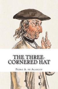 Pedro Antonio de Alarcon, B. K. De Fabris - The Three-Cornered Hat, Häftad