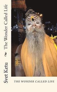 Svet Ketu - The Wonder Called Life, Häftad