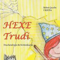 bokomslag Hexe Trudi: Drachendrops und Krötenkacke