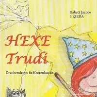 Babett Jacobs - Hexe Trudi: Drachendrops und Krötenkacke, Häftad. Tillgänglighet: Lägg i varukorg