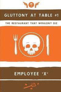 Employee X - Gluttony at Table #1: The Restaurant That Wouldn't Die, Häftad