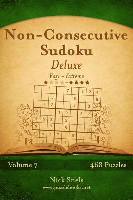 bokomslag Non-Consecutive Sudoku Deluxe - Easy to Extreme - Volume 7 - 468 Logic Puzzles
