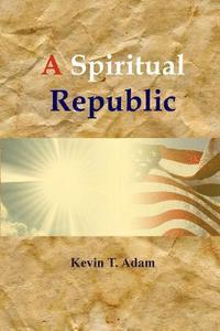 bokomslag A Spiritual Republic