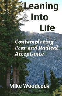 bokomslag Leaning Into Life: Contemplating Fear and Radical Acceptance