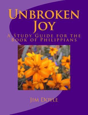 bokomslag Unbroken Joy: A Study Guide for the Book of Philippians