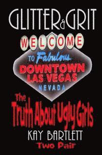 Glitter&Grit: The Truth About Ugly Girls 1