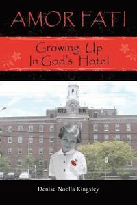 bokomslag Amor Fati: Growing up in God's Hotel