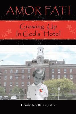 Amor Fati: Growing up in God's Hotel 1