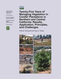 bokomslag Twenty-Five Years of Managing Vegetation in Confier Plantations in Northern and Central California: Results, Application, Principles, and Challenges