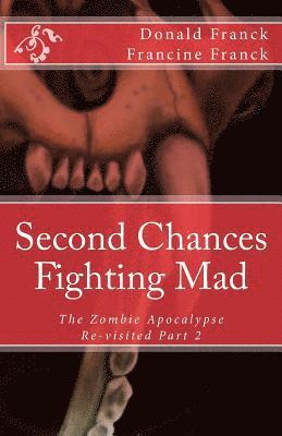 Fighting Mad: The Zombie Apocalypse Re-visited Part 2 1