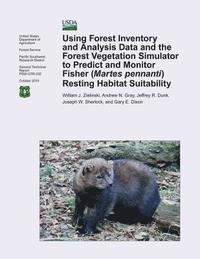 bokomslag Using Forest Inventory and Analysis Data and the Forest Vegetation Simulator to Predict and Monitor Fisher( Martes pennanti) Resting Habitat Suitabili