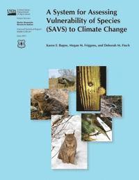 United States Department of Agriculture - A System for Assessing Vulnerability of Species (SAVS) to Climate Change, Häftad