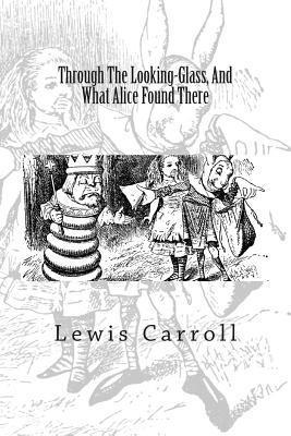 Lewis Carroll - Through The Looking-Glass, And What Alice Found There, Häftad