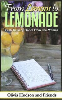 From Lemons to Lemonade: Faith-building Stories from Real Women 1