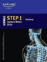 Kaplan - USMLE Step 1 Lecture Notes 2016: Anatomy, Häftad