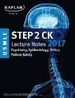 Kaplan Medical - USMLE Step 2 Ck Lecture Notes 2017: Psychiatry, Epidemiology, Ethics, Patient Safety, Häftad