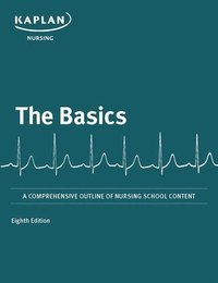 bokomslag The Basics: A Comprehensive Outline of Nursing School Content