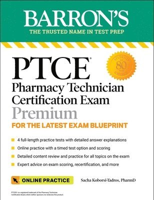 Barron's Educational Series, Sacha Koborsi-Tadros PharmD, Sacha Koborsi-Tadros - PTCE: Pharmacy Technician Certification Exam Premium: 4 Practice Tests + Comprehensive Review + Online Practice, Häftad