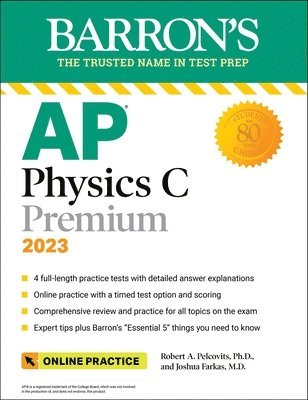 Robert A. Pelcovits, M.D. Farkas, Joshua, Joshua Farkas - AP Physics C Premium, 2023: 4 Practice Tests + Comprehensive Review + Online Practice, Häftad
