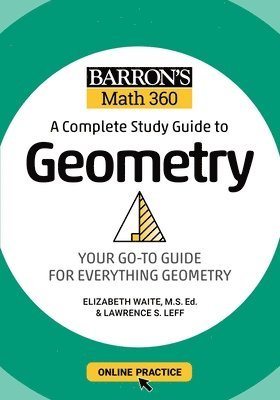 Barron's Math 360: A Complete Study Guide to Geometry with Online Practice 1