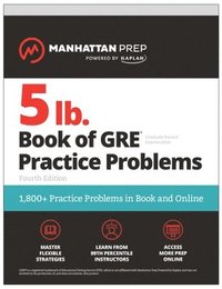 bokomslag 5 lb. Book of GRE Practice Problems, Fourth Edition: 1,800+ Practice Problems in Book and Online (Manhattan Prep 5 lb)