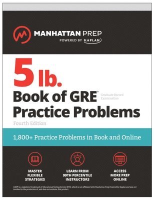 bokomslag 5 lb. Book of GRE Practice Problems, Fourth Edition: 1,800+ Practice Problems in Book and Online (Manhattan Prep 5 lb)