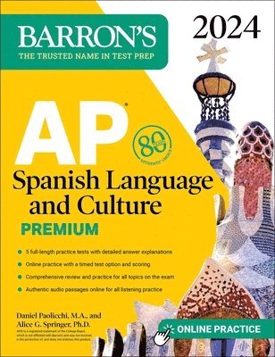 Alice G. Springer, Daniel Paolicchi - AP Spanish Language and Culture Premium, 2024: 5 Practice Tests + Comprehensive Review + Online Practice, Häftad