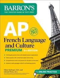 bokomslag AP French Language and Culture Premium, Fifth Edition: 3 Practice Tests + Comprehensive Review + Online Audio and Practice