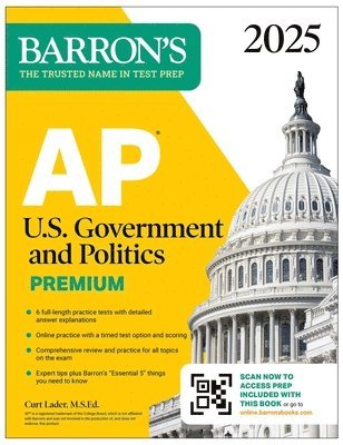 Barron's Educational Series, Curt Lader - AP U.S. Government and Politics Premium, 2025: Prep Book with 6 Practice Tests + Comprehensive Review + Online Practice, Häftad
