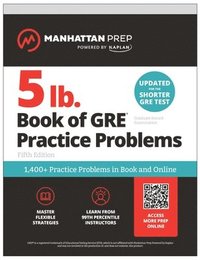 bokomslag 5 lb. Book of GRE Practice Problems: 1,400+ Practice Problems in Book and Online (Manhattan Prep 5 lb)