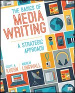 Scott A. Kuehn, James Andrew Lingwall, Andrew Lingwall, Scott A. A. Kuehn, James Andrew Andrew Lingwall - The Basics of Media Writing, Häftad