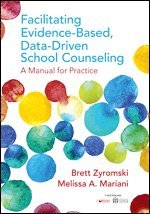 bokomslag Facilitating Evidence-Based, Data-Driven School Counseling