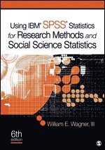 William E. Wagner-Huang - Using IBM® SPSS® Statistics for Research Methods and Social Science Statistics, Häftad