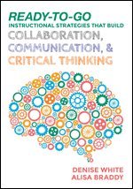 bokomslag Ready-to-Go Instructional Strategies That Build Collaboration, Communication, and Critical Thinking