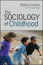William A. Corsaro - The Sociology of Childhood, Häftad