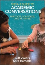 bokomslag The K-3 Guide to Academic Conversations