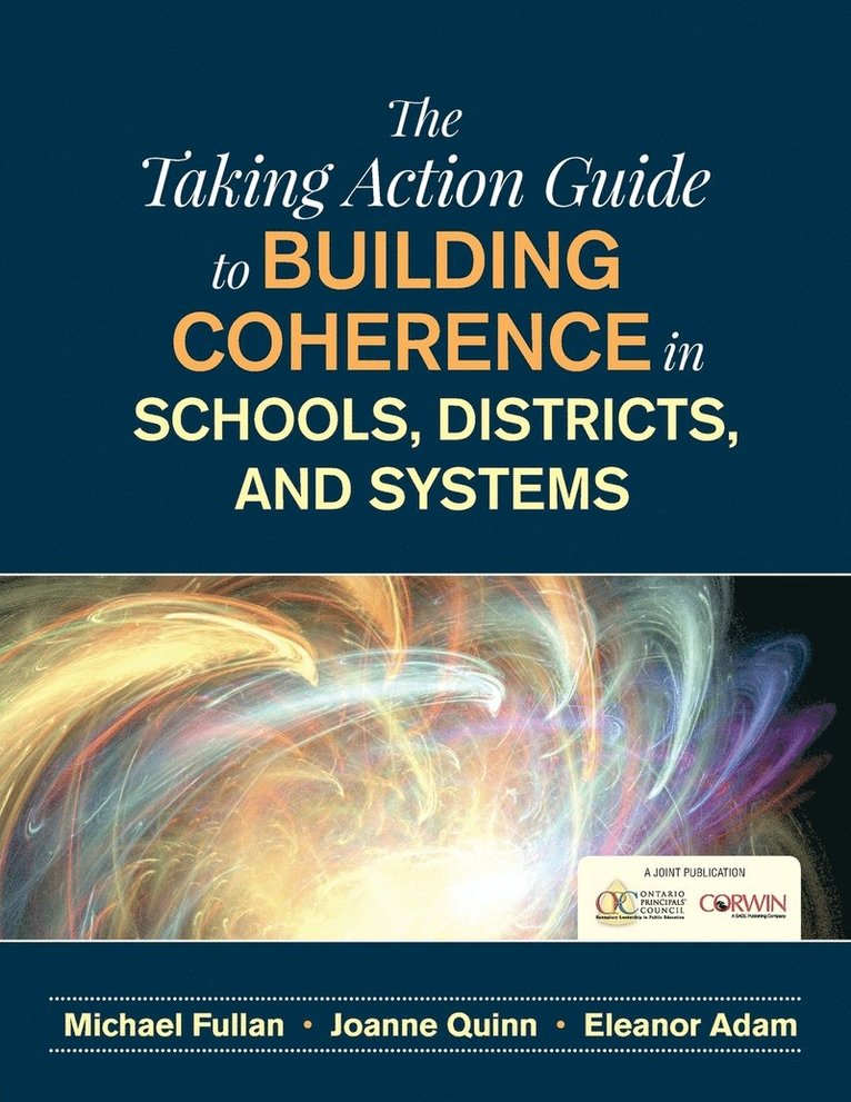 The Taking Action Guide to Building Coherence in Schools, Districts, and Systems 1