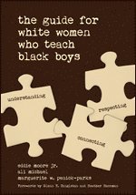 bokomslag The Guide for White Women Who Teach Black Boys