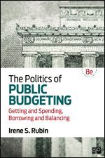 Irene S. Rubin - The Politics of Public Budgeting, Häftad