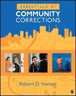 Robert D. Hanser - Essentials of Community Corrections, Häftad