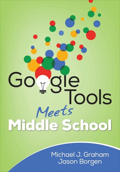 Michael J. Graham, Jason M. Borgen - Google Tools Meets Middle School, Häftad