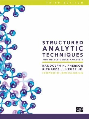 Randolph H. Pherson, Richards J. Heuer - Structured Analytic Techniques for Intelligence Analysis, Häftad