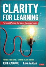 bokomslag Clarity for Learning: Five Essential Practices That Empower Students and Teachers