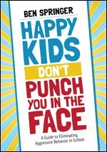 Happy Kids Don't Punch You in the Face 1