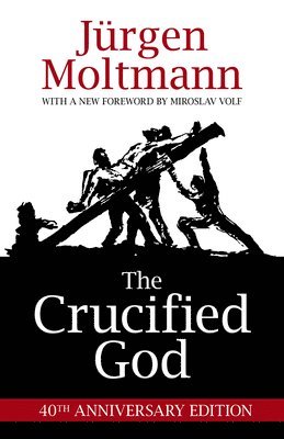 bokomslag The Crucified God: 40th Anniversary Edition