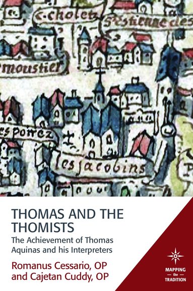 Romanus Cessario O.P., Cajetan Cuddy O.P. - Thomas and the Thomists, Häftad