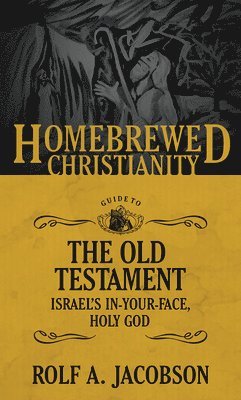 The Homebrewed Christianity Guide to the Old Testament 1